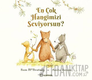 En Çok Hangimizi Seviyorsun? (Ciltli) Sam McBratney