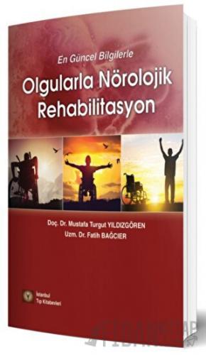 En Güncel Bilgilerle Olgularla Nörolojik Rehabilitasyon Fatih Bağcıer