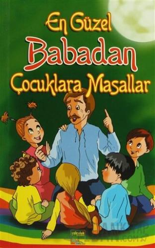 En Güzel Babadan Çocuklara Masallar Kolektif