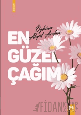 En Güzel En Güzel Çağım Öyküm Akpil Arslan