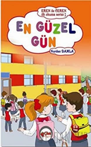 En Güzel Gün - Eren ile Ceren İlk Okuma Serisi 1 Nurdan Damla