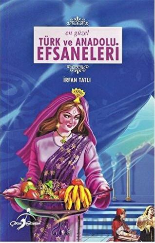 En Güzel Türk ve Anadolu Efsaneleri İrfan Tatlı