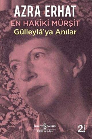 En Hakiki Mürşit Gülleyla'ya Anılar Azra Erhat