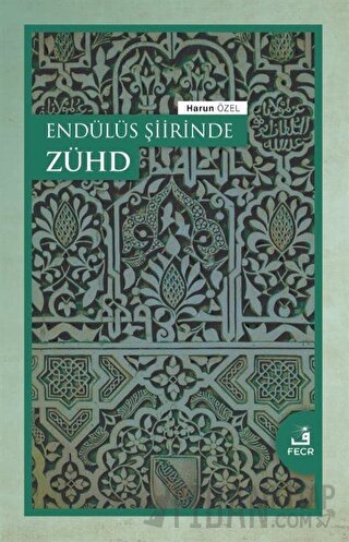 Endülüs Şiirinde Zühd Harun Özel