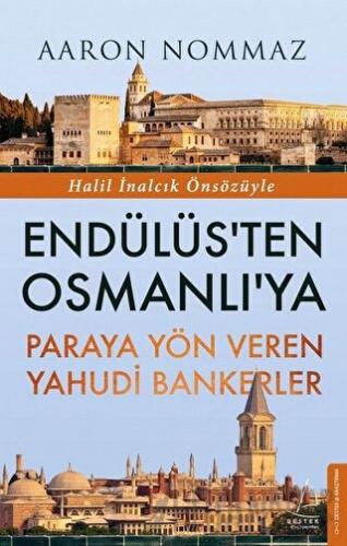 Endülüs’ten Osmanlı’ya Paraya Yön Veren Yahudi Bankerler Aaron Nommaz