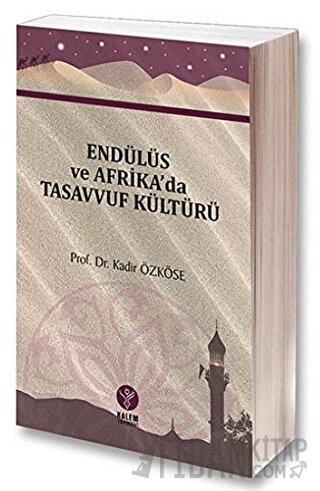 Endülüs ve Afrika'da Tasavvuf Kültürü Kadir Özköse