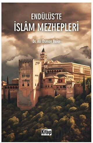 Endülüs'te İslam Mezhepleri Ali Osman Balcı