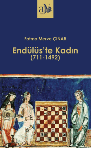 Endülüs'te Kadın (711-1492) Fatma Merve Çınar