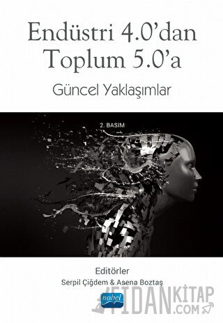 Endüstri 4.0’dan Toplum 5.0’a Güncel Yaklaşımlar Asena Boztaş