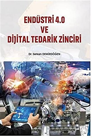 Endüstri 4.0 ve Dijital Tedarik Zinciri Serkan Demirdöğen