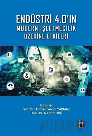 Endüstri 4.0'ın Modern İşletmecilik Üzerine Etkileri Ahmet Ferda Çakma