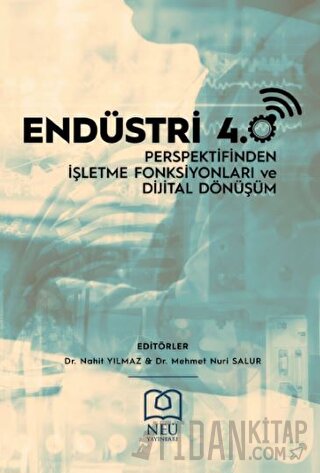 Endüstri 4 Perspektifinden İşletme Fonksiyonları ve Dijital Dönüşüm Me