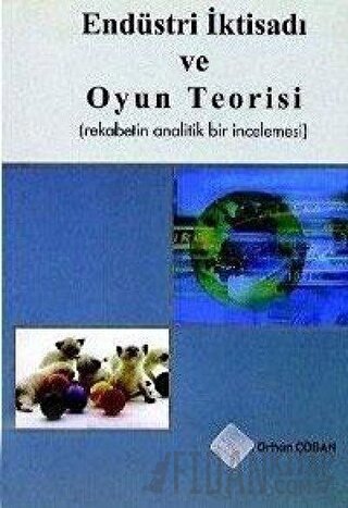 Endüstri İktisadı ve Oyun Teorisi Orhan Çoban