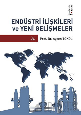 Endüstri İlişkileri ve Yeni Gelişmeler Aysen Tokol