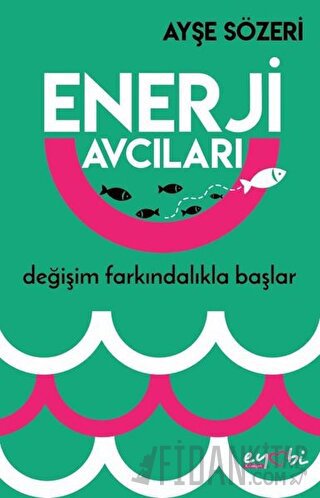 Enerji Avcıları Ayşe Sözeri