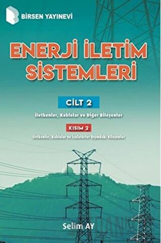 Enerji İletim Sistemleri Cilt 2 Kısım 2 Selim Ay