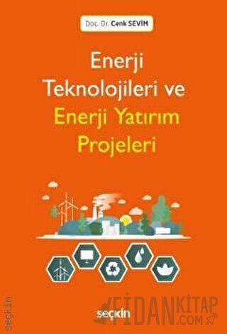 Enerji Teknolojileri ve Enerji Yatırım Projeleri Cenk Sevim