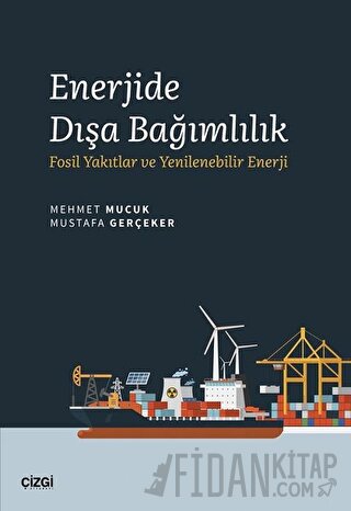 Enerjide Dışa Bağımlılık Mehmet Mucuk