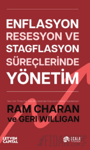 Enflasyon, Resesyon ve Stagflasyon Süreçlerinde Yönetim Ram Charan