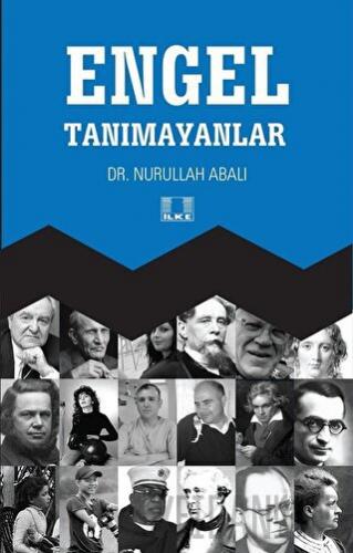 Engel Tanımayanlar Nurullah Abalı