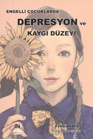 Engelli Çocuklarda Depresyon ve Kaygı Düzeyi Fehmi Kaya