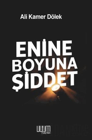 Enine Boyuna Şiddet Ali Kamer Dölek