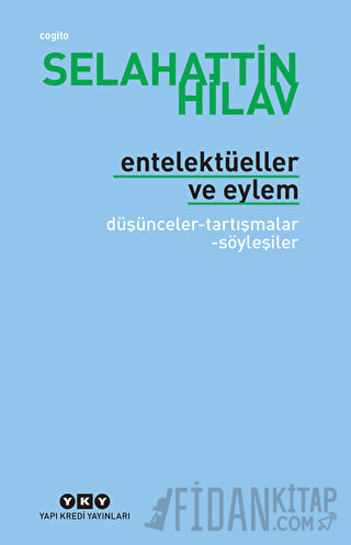 Entelektüeller ve Eylem Selahattin Hilav