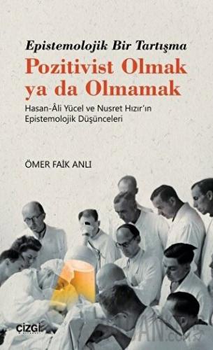 Epistemolojik Bir Tartışma Pozitivist Olmak ya da Olmamak Ömer Faik An