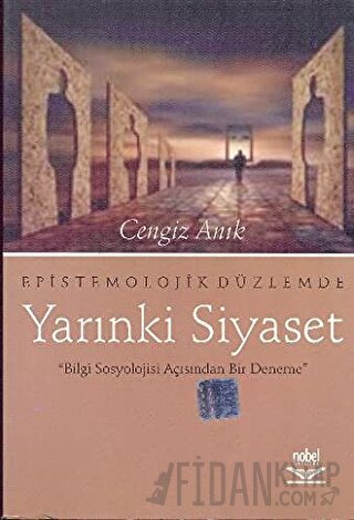 Epistemolojik Düzlemde Yarınki Siyaset Cengiz Anık