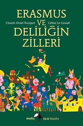 Erasmus ve Deliliğin Zilleri Celine Le Gouail