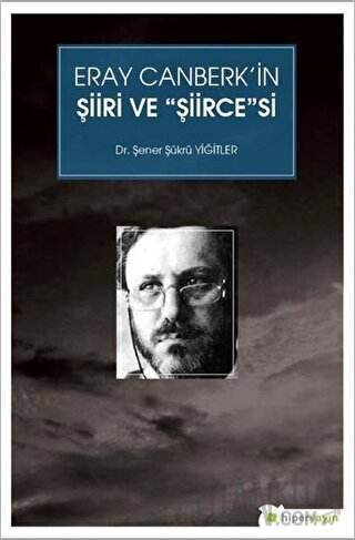 Eray Canberk’in Şiiri ve Şiircesi Şener Şükrü Yiğitler