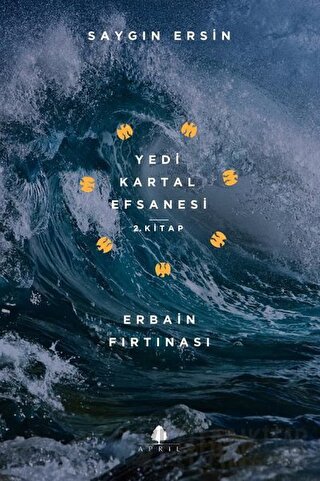 Erbain Fırtınası - Yedi Kartal Efsanesi 2. Kitap Saygın Ersin