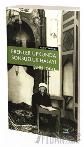 Erenler Ufkunda Sonsuzluk Halayı Şehr-i Tokat Mehmet Emin Ulu