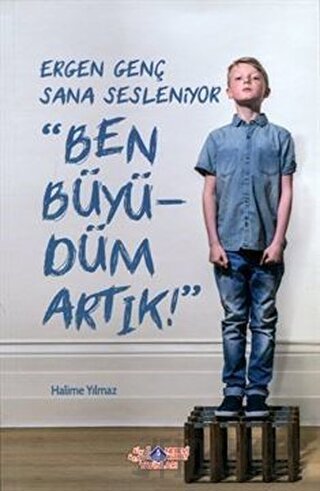 Ergen Genç Sana Sesleniyor - Ben Büyüdüm Artık! Halime Yılmaz