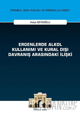 Ergenlerde Alkol Kullanımı ve Kural Dışı Davranış Arasındaki İlişki Hü