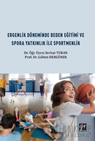 Ergenlik Döneminde Beden Eğitimi ve Spora Yatkınlık ile Sportmenlik Se