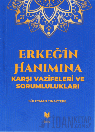 Erkeğin Hanımına Karşı Vazifeleri ve Sorumlulukları Süleyman Tınaztepe