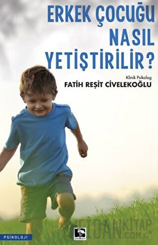 Erkek Çocuğu Nasıl Yetiştirilir? Fatih Reşit Civelekoğlu