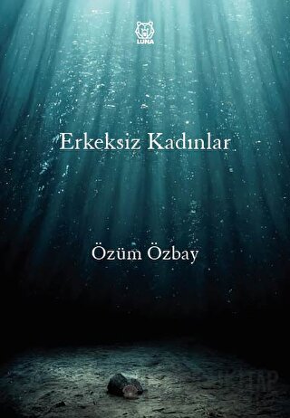 Erkeksiz Kadınlar Özüm Özbay