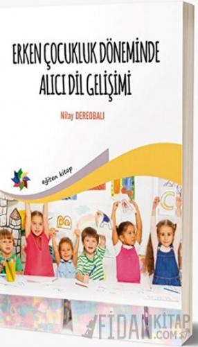 Erken Çocukluk Döneminde Alıcı Dil Gelişimi Nilay Dereobalı