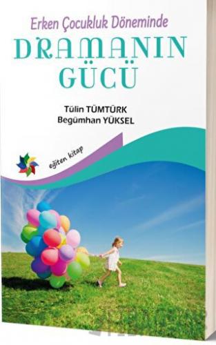 Erken Çocukluk Döneminde Dramanın Gücü Begümhan Yüksel