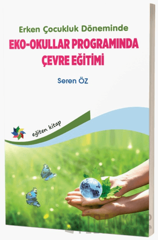 Erken Çocukluk Döneminde Eko - Okullar Programında Çevre Eğitimi Seren