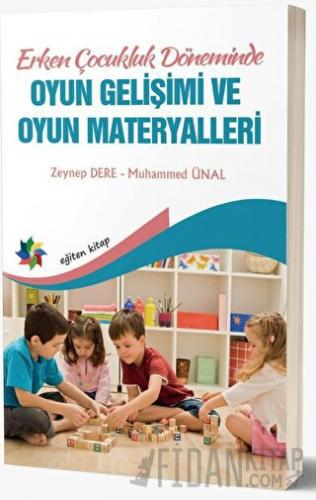 Erken Çocukluk Döneminde Oyun Gelişimi ve Oyun Materyalleri Zeynep Der