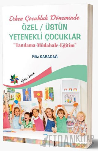 Erken Çocukluk Döneminde Özel - Üstün Yetenekli Çocuklar Filiz Karadağ