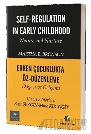 Erken Çocuklukta Öz-Düzenleme Doğası ve Gelişimi Martha B. Bronson