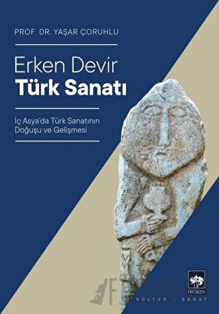 Erken Devir Türk Sanatı Yaşar Çoruhlu