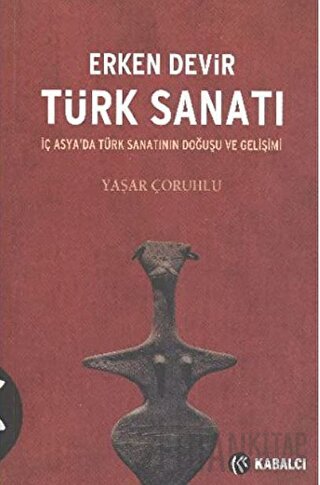 Erken Devir Türk Sanatı Yaşar Çoruhlu