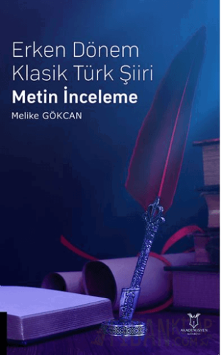 Erken Dönem Klasik Türk Şiiri Metin İnceleme Melike Gökcan