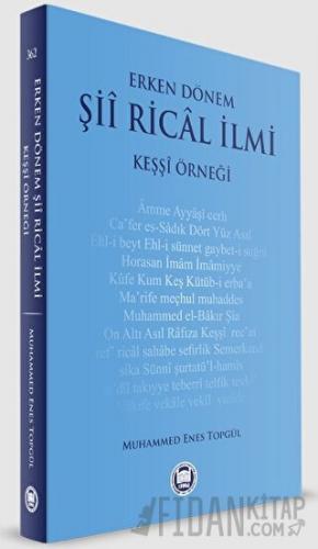 Erken Dönem Şii Rical İlmi - Keşşi Örneği Muhammed Enes Topgül