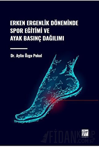 Erken Ergenlik Döneminde Spor Eğitimi ve Ayak Basınç Dağılımı Aylin Öz